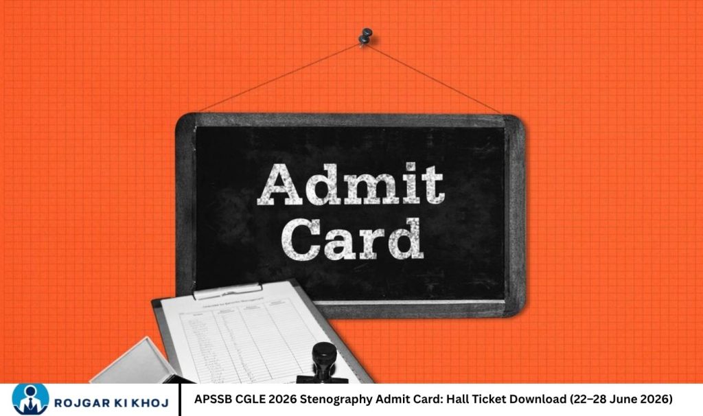 APSSB CGLE 2026 Stenography Admit Card: Hall Ticket Download (22–28 June 2026)