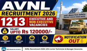 AVNL Recruitment 2026 1213 Junior Technician & Manager Vacancies