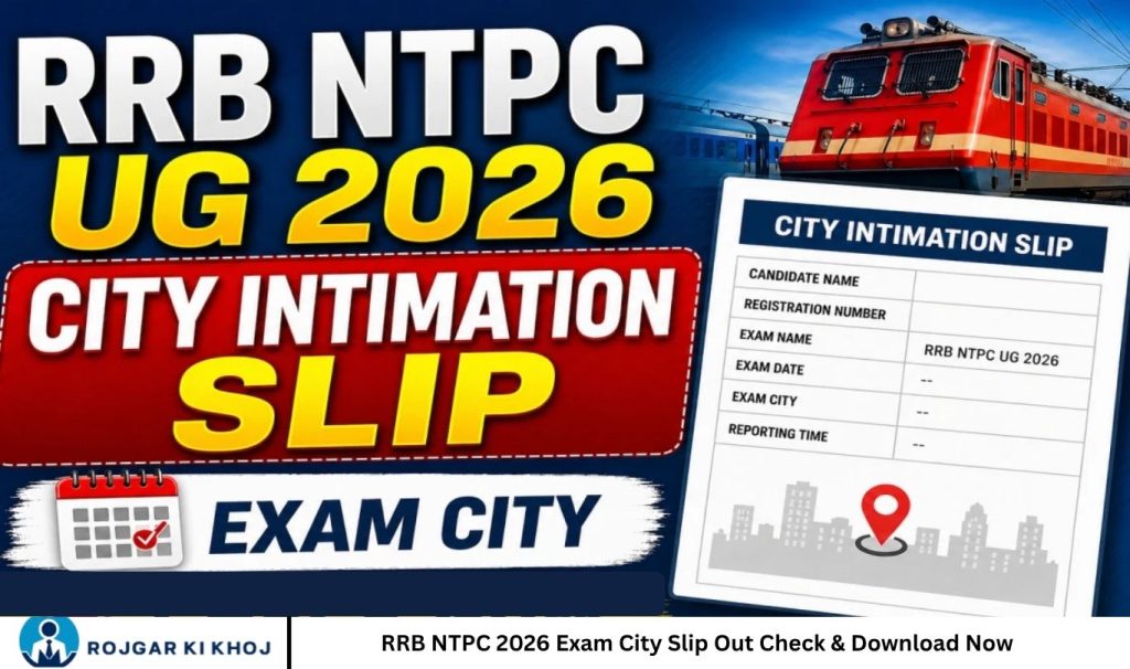 RRB NTPC 2026 Exam City Slip Out Check & Download Now