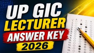 UP GIC Lecturer Answer Key 2026 Out Download PDF & Complete Guide