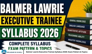 Balmer Lawrie Executive Trainee Syllabus 2026 Exam Pattern & Topics