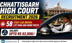 Chhattisgarh High Court Recruitment 2026 Apply for 58 Posts