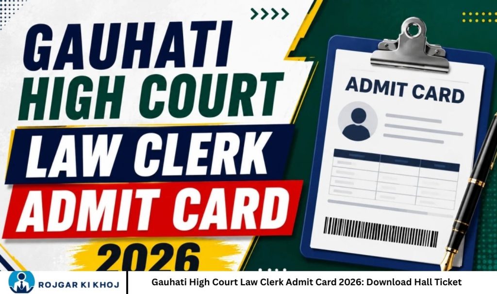 Gauhati High Court Law Clerk Admit Card 2026 Download Hall Ticket