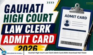 Gauhati High Court Law Clerk Admit Card 2026 Download Hall Ticket