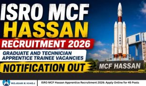 ISRO MCF Hassan Apprentice Recruitment 2026 Apply Online for 45 Posts