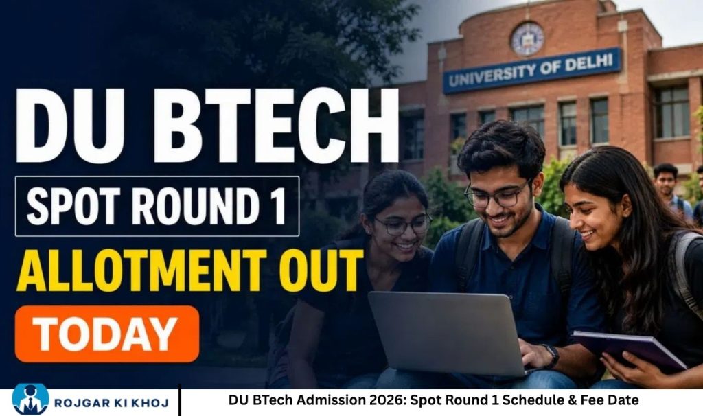 DU BTech Admission 2026 Spot Round 1 Schedule & Fee Date