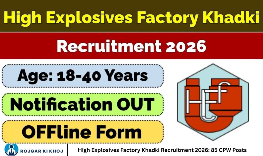 High Explosives Factory Khadki Recruitment 2026 85 CPW Posts