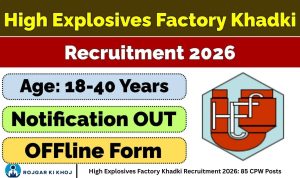 High Explosives Factory Khadki Recruitment 2026 85 CPW Posts