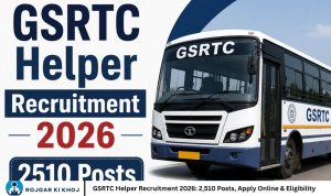 GSRTC Helper Recruitment 2026 2,510 Posts, Apply Online & Eligibility