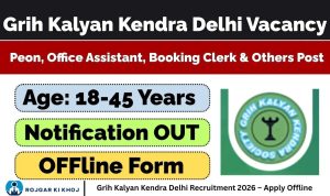 Grih Kalyan Kendra Delhi Recruitment 2026 – Apply Offline